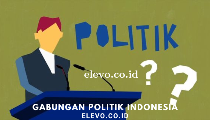 Penjelasan Gabungan Politik Indonesia