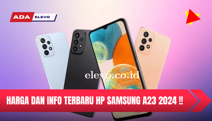 Info dan Update Terbaru Harga Smartphone Samsung A23