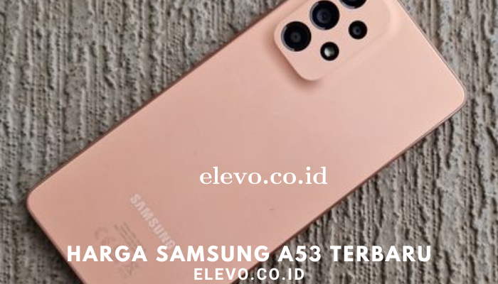 Harga Hp Samsung A53 Terbaru 2024