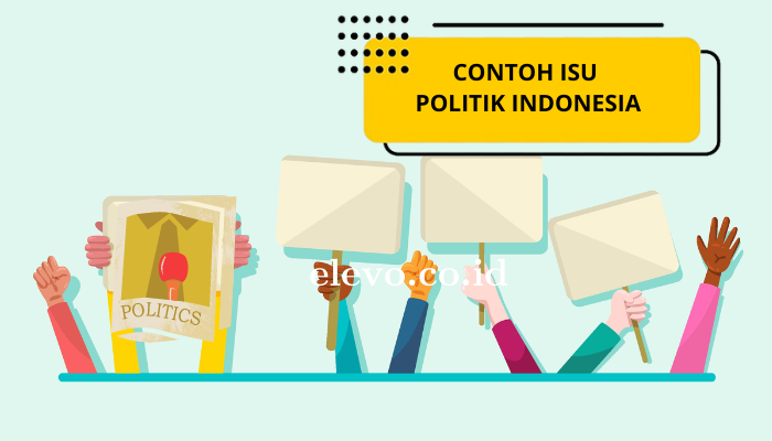 Contoh Contoh Isu Politik di Indonesia Terbaru