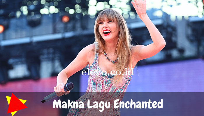 Makna Lagu Enchanted Taylor Swift yang aslinya Ternyata Mengesankan!