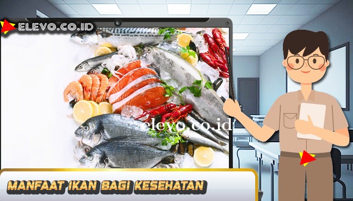 Ikan: Makanan dengan Manfaat Kesehatan yang Direkomendasikan oleh Banyak Pakar