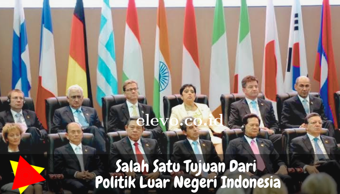 Salah Satu Tujuan dari Politik Luar Negeri Indonesia yang Wajib Anda Ketahui!